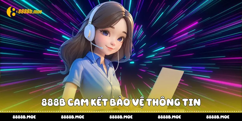 888B cam kết bảo vệ thông tin