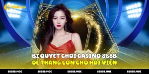 Bí Quyết Chơi Casino 888B