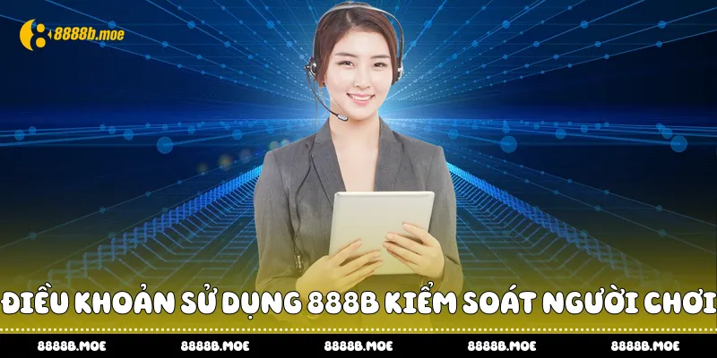 Điều khoản sử dụng 888B kiểm soát người chơi