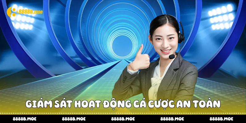 Giám sát hoạt động cá cược an toàn