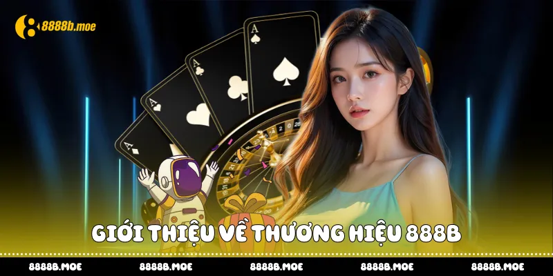 Giới thiệu về thương hiệu 888B