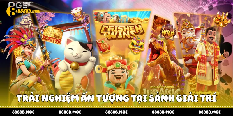 Trải nghiệm ấn tượng tại sảnh giải trí